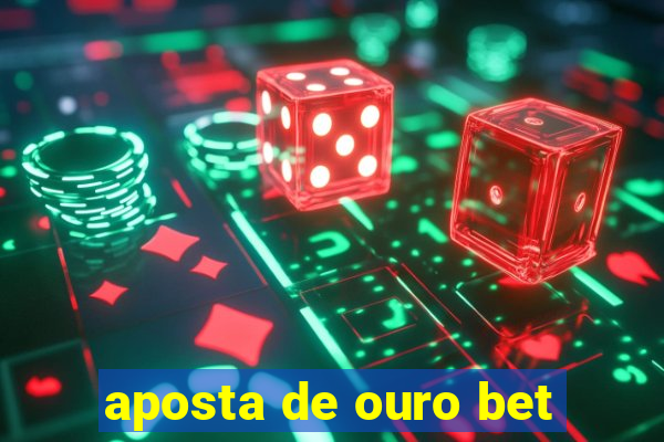 aposta de ouro bet